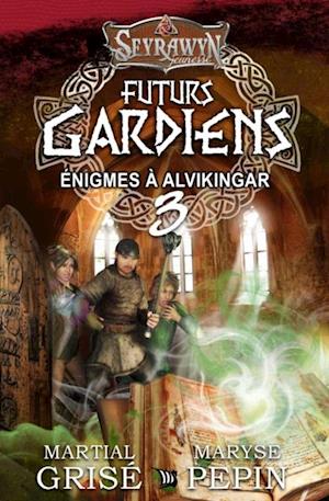 Seyrawyn Futurs Gardiens T.3 - Énigmes à Alvikingar