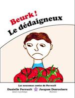 Beurk ! Le Dedaigneux