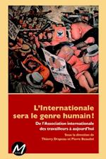 L''internationale sera le genre humain! De l''Association internationale...