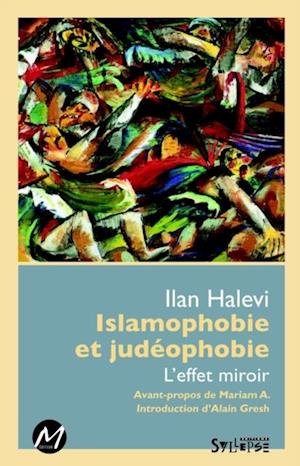 Islamophobie et judéophobie : L''effet miroir