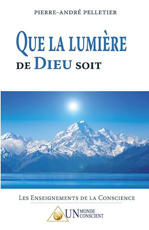 Que La Lumiere de Dieu Soit