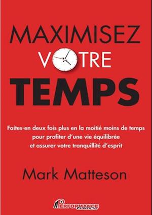 Maximisez votre temps