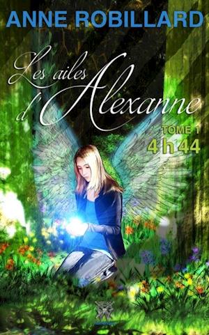 Les ailes d''Alexanne 01 : 4h44