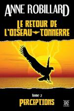 Le retour de l''oiseau-tonnerre 02 : Perceptions