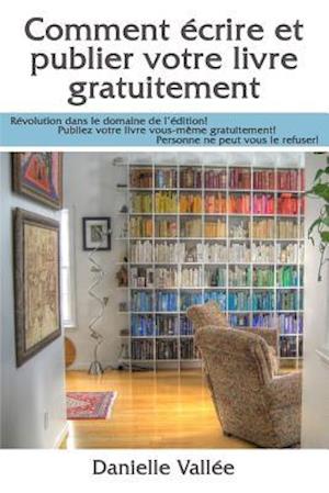 Comment Ecrire Et Publier Votre Livre Gratuitement