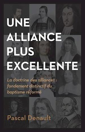 Une Alliance Plus Excellente (the Distinctiveness of Baptist Covenant Theology)