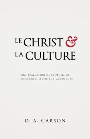 Le Christ Et La Culture (Christ and Culture Revisited)