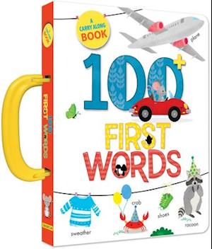 100 First Words: A Carry Along Book