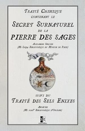 Traité Chimique Contenant Le Secret Surnaturel de la Pierre Des Sages