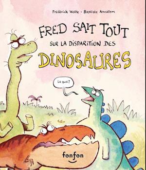 Fred sait tout sur la disparition des dinosaures