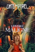 L''ombre maligne