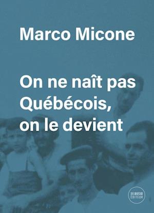 On ne nait pas Quebecois, on le devient