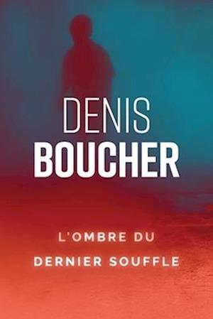 L'ombre du dernier souffle