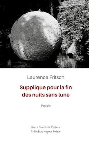 Supplique pour la fin des nuits sans lune