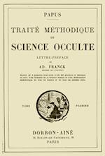 Traite Methodique de Science Occulte - Tome Premier