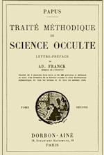 Traite Methodique de Science Occulte - Tome Second