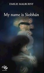 My name is Siobhan