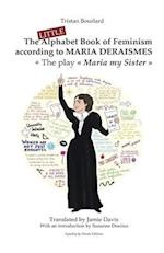 The Little Alphabet Book of Feminism according to Maria Deraismes + The play "Maria my Sister" 