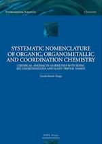 Systematic Nomenclature of Organic,Organometallic and Coordination Chemistry