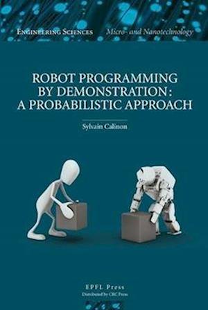 Robot Programming by Demonstration