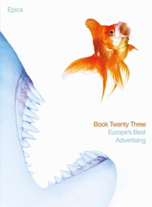 Epica Book 23: Europe''s Best Advertising