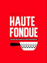 Haute Fondue