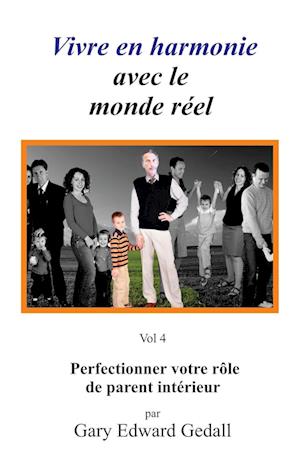 Vivre en harmonie  avec le  monde réel Volume 4