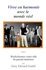 Vivre en harmonie  avec le  monde réel Volume 4