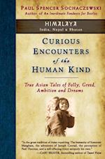Curious Encounters of the Human Kind - Himalaya