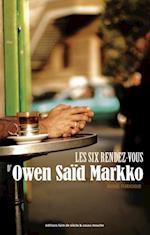 Les six rendez-vous d''Owen Saïd Markko