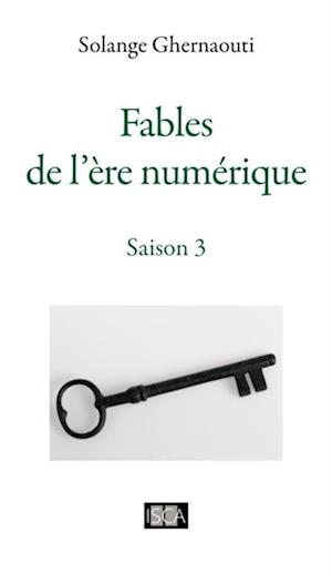 Fables de l''ère numérique