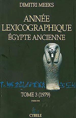 Annee Lexicographique. Egypte Ancienne. Tome 3 (1979)