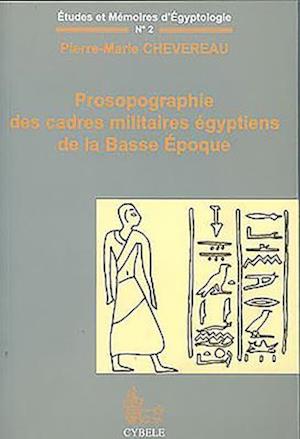 Prosopographie Des Cadres Militaires Egyptiens de La Basse Epoque