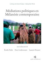 Médiations Politiques En Mélanésie Contemporaine