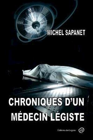 Chroniques d'Un Médecin Légiste