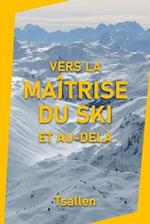 Vers la maîtrise du ski et au-delà