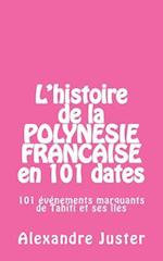 L'histoire de la Polynésie française en 101 dates