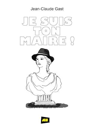 Je suis ton maire !