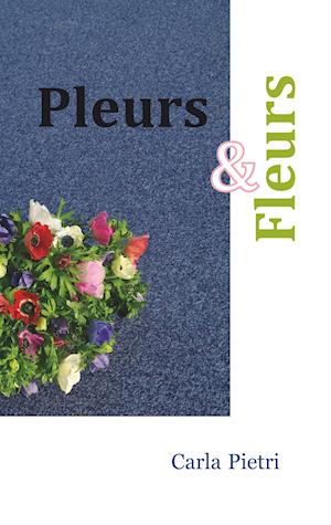 Pleurs et fleurs