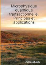 Microphysique quantique transactionnelle, Principes et applications
