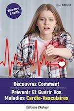 Découvrez Comment Prévenir Et Guérir Vos Maladies Cardio-Vasculaires