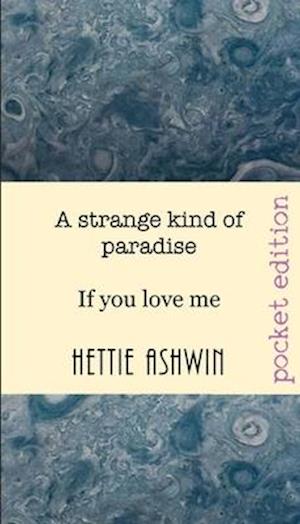 A strange kind of paradise: If you love me