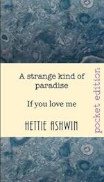A strange kind of paradise: If you love me 