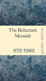 The Reluctant Messiah 