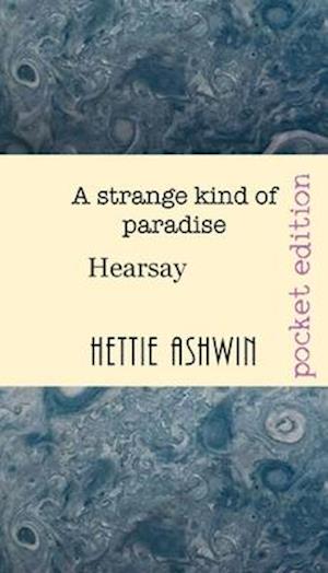 A STRANGE KIND OF PARADISE.: Hearsay