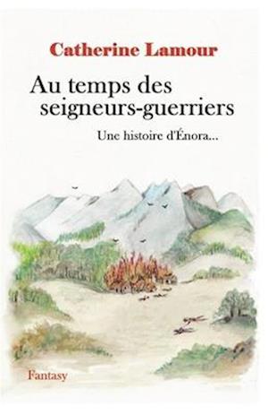 Au temps des seigneurs-guerriers