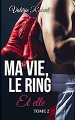 Ma vie, le ring.. et elle !