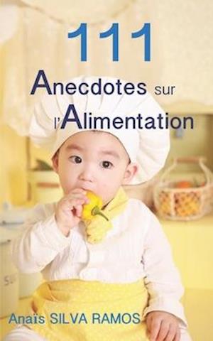 111 Anecdotes sur l'Alimentation