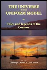 The Universe in one uniform model: Tales and legends of the cosmos 