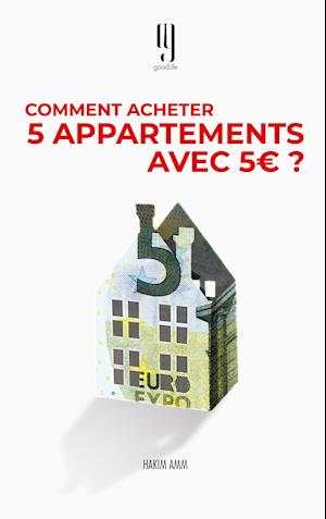 Comment acheter 5 appartements avec 5 euros?